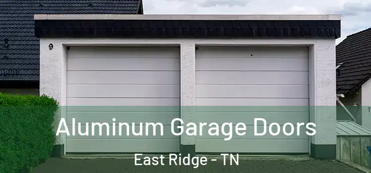  Aluminum Garage Doors East Ridge - TN