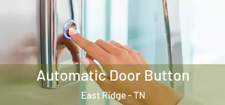 Automatic Door Button East Ridge - TN