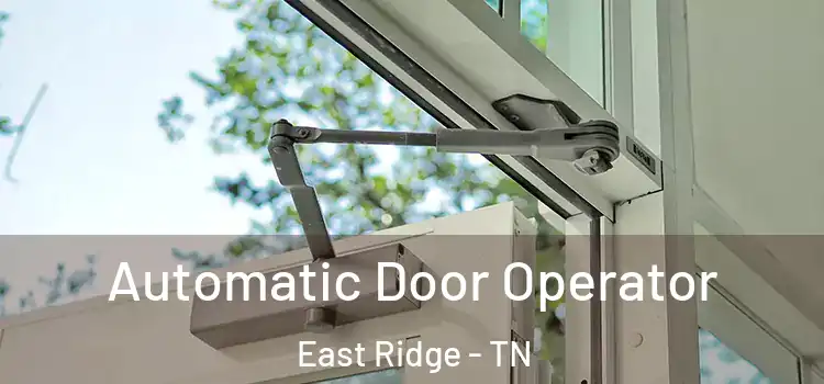 Automatic Door Operator East Ridge - TN