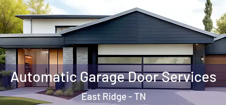  Automatic Garage Door Services East Ridge - TN