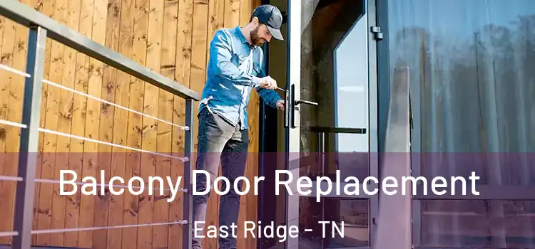  Balcony Door Replacement East Ridge - TN