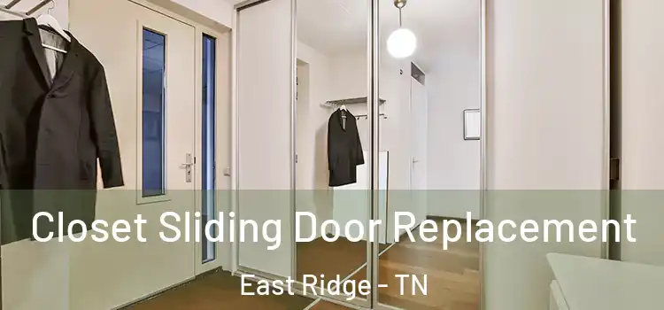  Closet Sliding Door Replacement East Ridge - TN