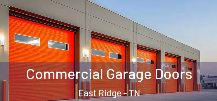 Commercial Garage Doors East Ridge - TN