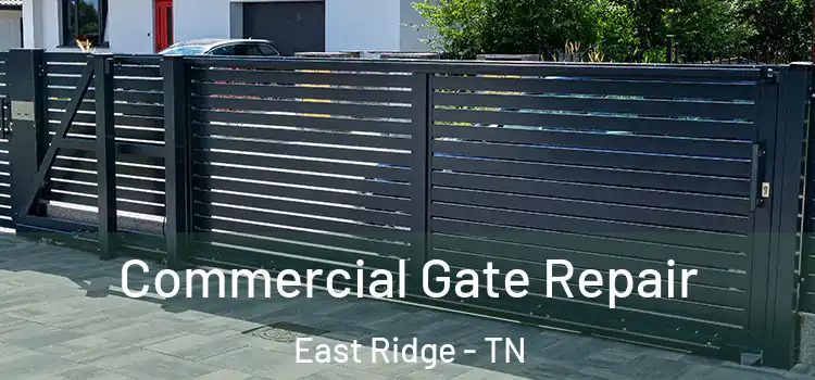  Commercial Gate Repair East Ridge - TN