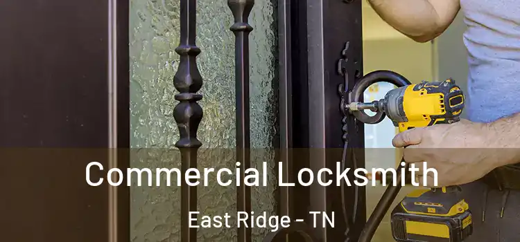  Commercial Locksmith East Ridge - TN