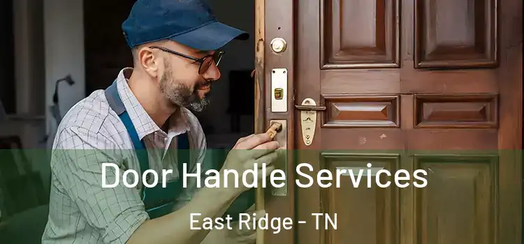  Door Handle Services East Ridge - TN