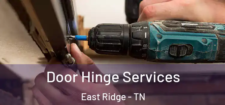  Door Hinge Services East Ridge - TN