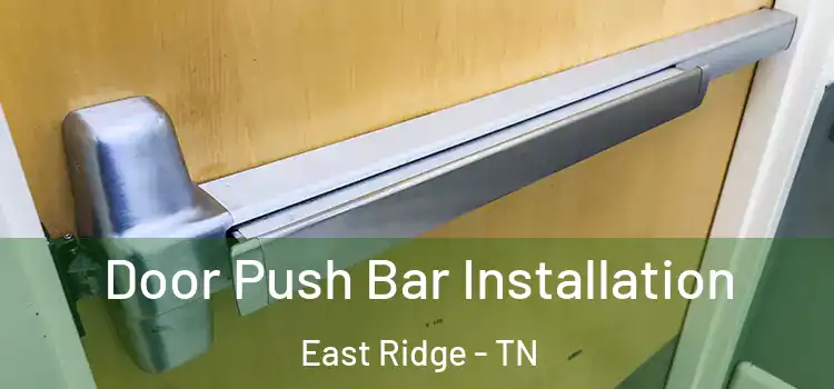  Door Push Bar Installation East Ridge - TN