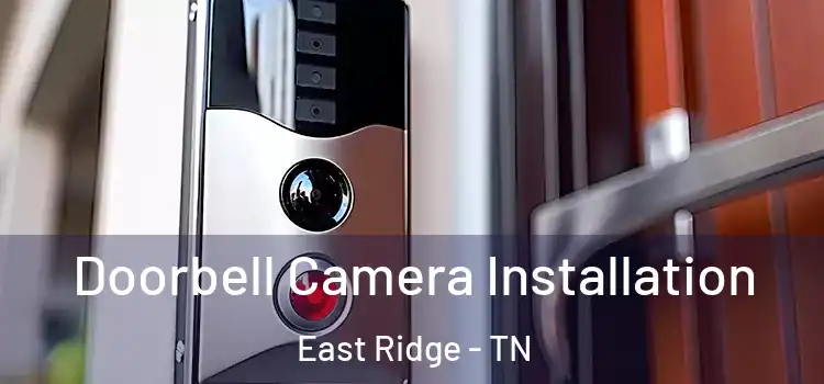  Doorbell Camera Installation East Ridge - TN