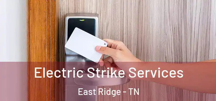  Electric Strike Services East Ridge - TN
