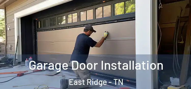  Garage Door Installation East Ridge - TN