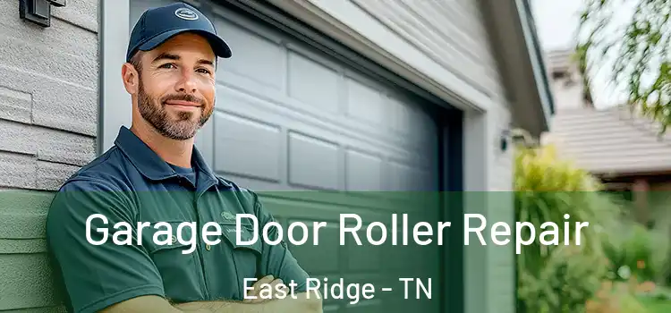  Garage Door Roller Repair East Ridge - TN