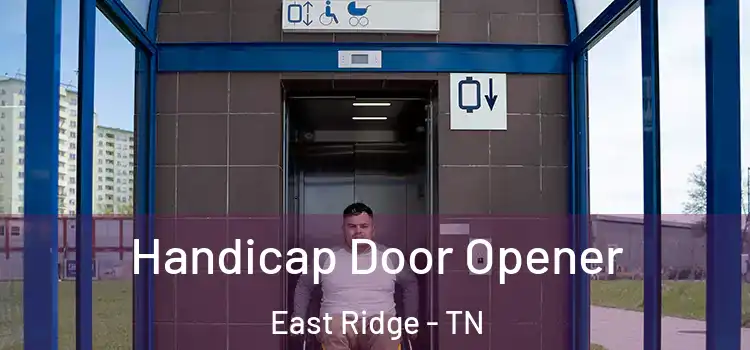  Handicap Door Opener East Ridge - TN