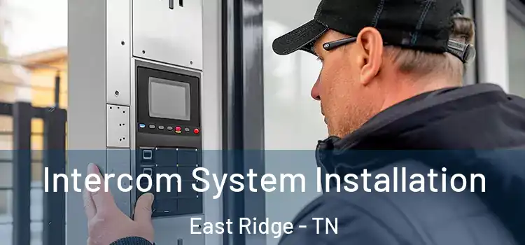 Intercom System Installation East Ridge - TN