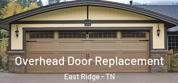  Overhead Door Replacement East Ridge - TN